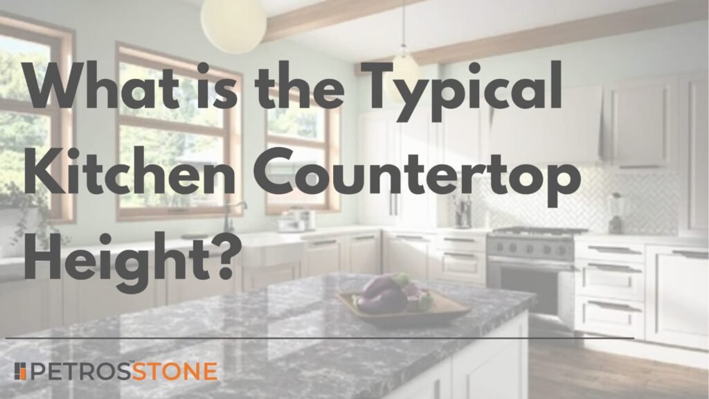 Standard Kitchen Countertop Height & Depth Find Your Perfect Fit
